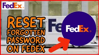 How to Reset your Forgotten Password on FedEx Account?