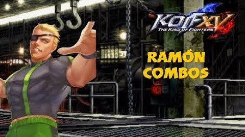 King of Fighters XV - Ramón Combo Video