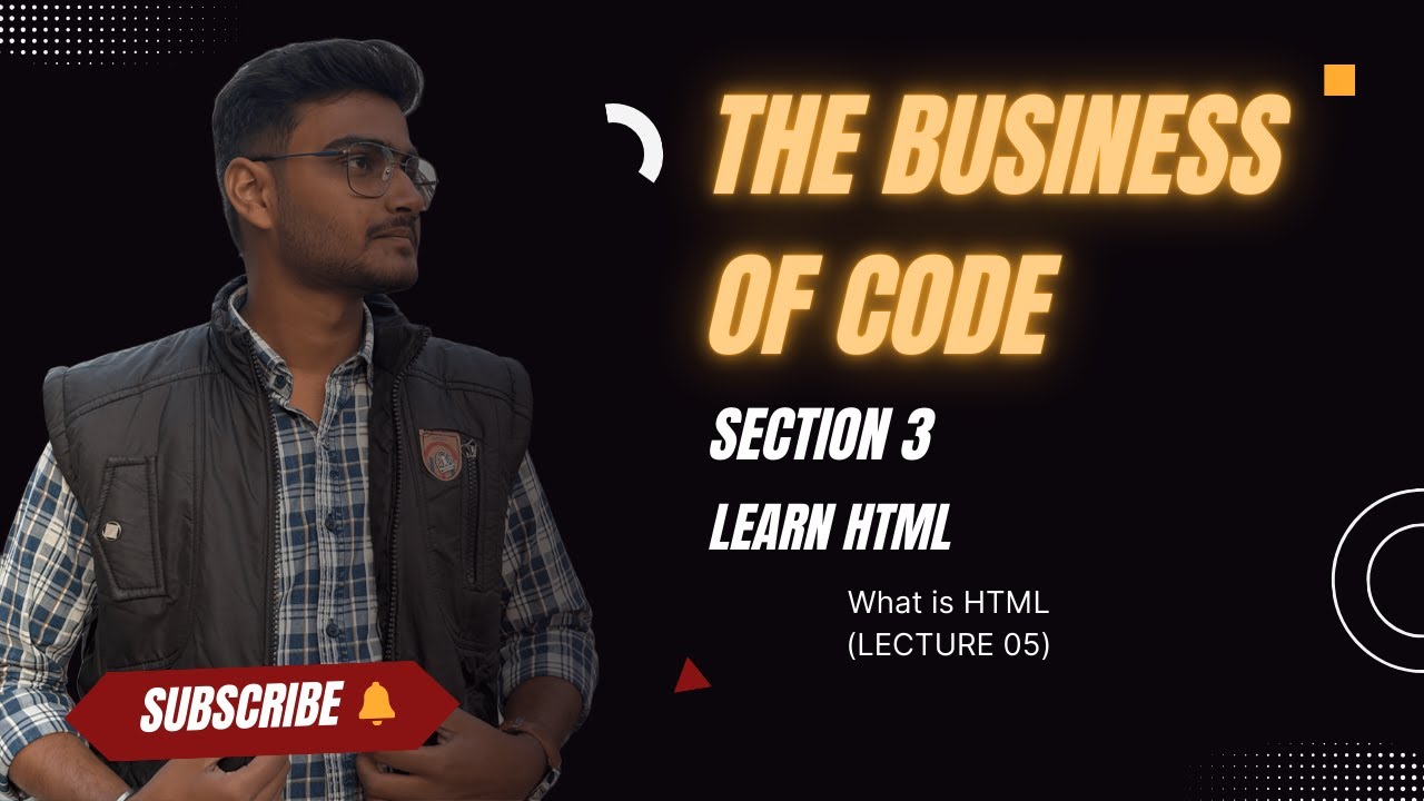 Section 3: What is HTML? (Lecture 05)