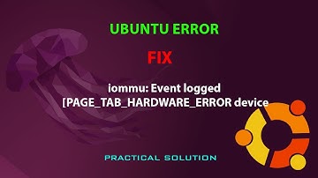UBUNTU FIX: iommu: Event logged [PAGE_TAB_HARDWARE_ERROR device