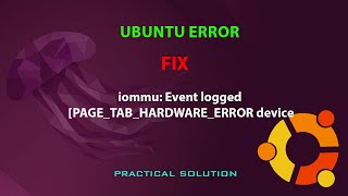UBUNTU FIX: iommu: Event logged [PAGE_TAB_HARDWARE_ERROR device screenshot 3