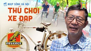 Chơi xe đạp Peugeot | Nhịp sống Hà Nội
