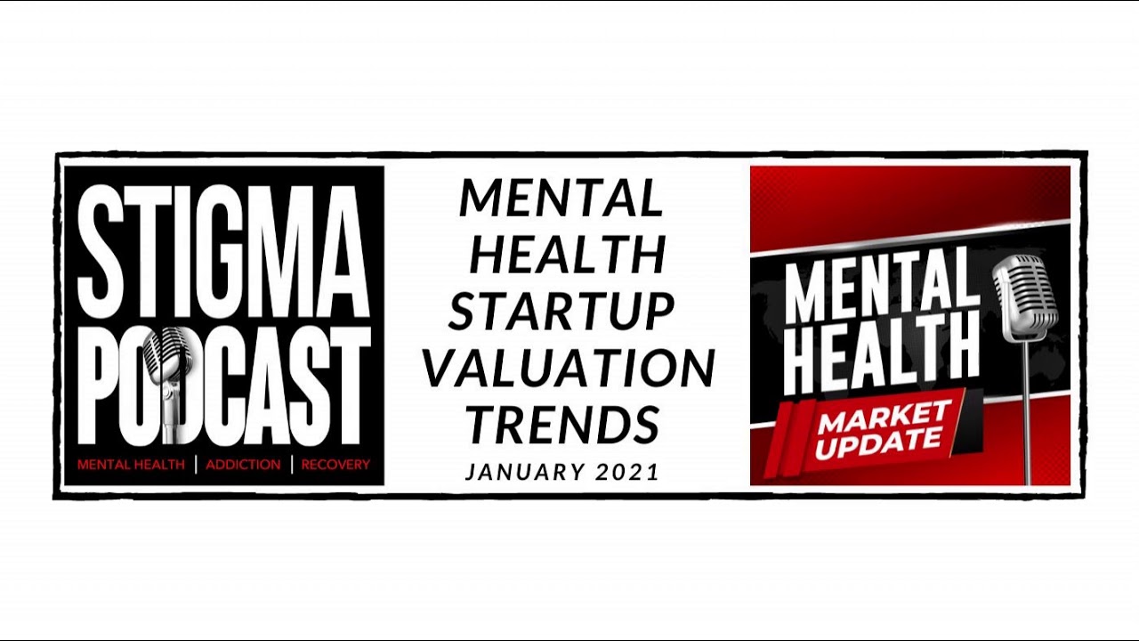 #75 - Mental Health Startup Valuation Trends and Investor Sentiment in 2021