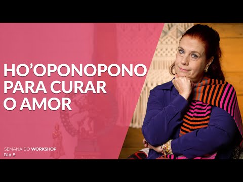 Ho'oponopono para curar o amor - Ho'oponopono para curar o amor