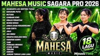 FULL ALBUM MAHESA MUSIK SAGARA PRO 2026 | Seandainya aku bertemu tuhan - kerudung putih - mutiara
