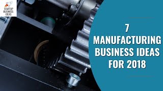 7 Manufacturing Business Ideas for 2021 | Startup Business Ideas screenshot 4