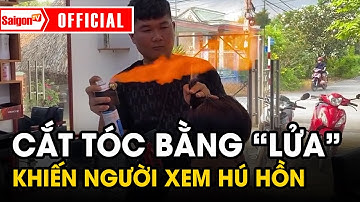 Cắt tóc bằng LỬA vô cùng ĐỘC LẠ ở TP. HCM | Tin tức SaigonTV
