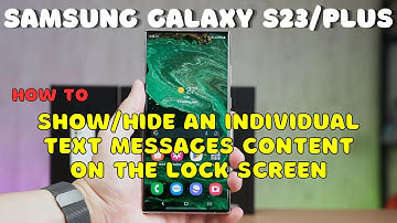 SAMSUNG Galaxy S23 / Plus : Show/Hide an Individual Text Messages Content on the Lock Screen