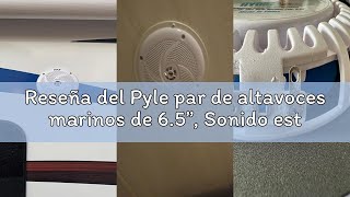 Reseña del Pyle par de altavoces marinos de 6.5”, Sonido estereo, Exteriores, Resistentes al agua y