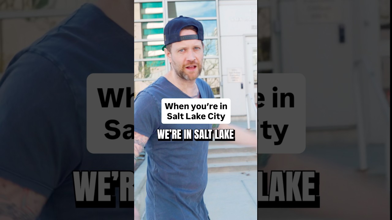 When You’re in Salt Lake City