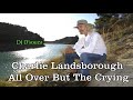 Charlie Landsborough – All Over But The Crying