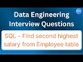 Find 2nd highest salary from Employee Table | Data Engineer Interview Questions | An IT Professional