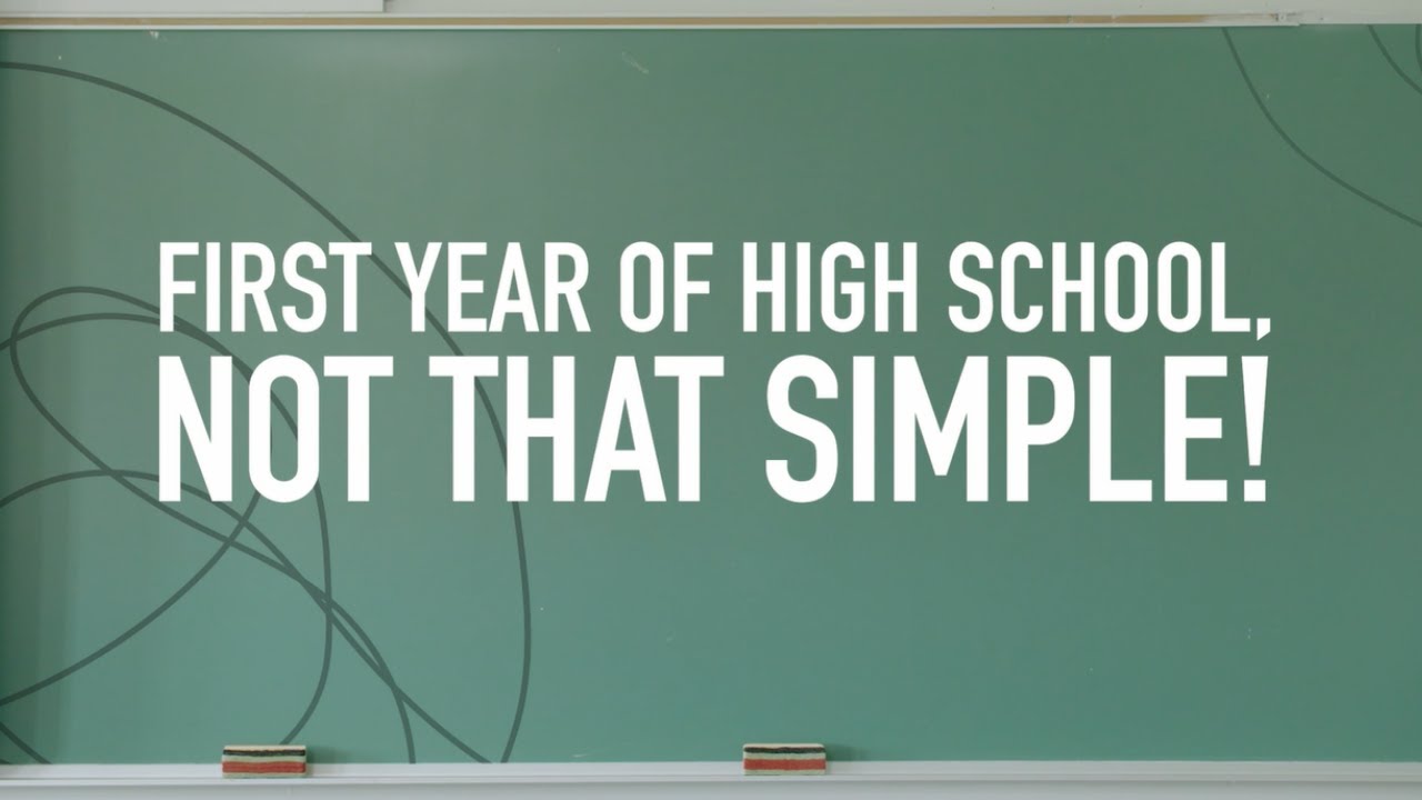 First Year of High School: A Real Challenge!