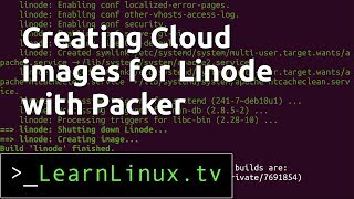 Creating Cloud Linux Images for Linode with Packer by Hashicorp