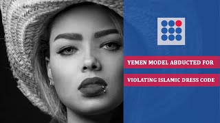 Yemen Model Abducted For Violating Islamic Dress Code Latest English News