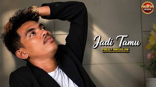 Fresly Nikijuluw - JADI TAMU || Video Lirik