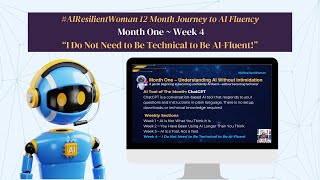 A 12-Month Journey to AI Fluency for Nontechnical Women ~ Month One Week 4 | AI Resilient Woman