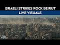 Israel Strikes Lebabon LIVE | Live From Beirut As Israeli Airstrikes Hit Lebanese Capital