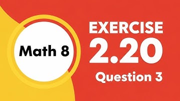Class 8 Math – New SNC Book – Exercise 2.20 Question 3 | Full Explanation | SNC 