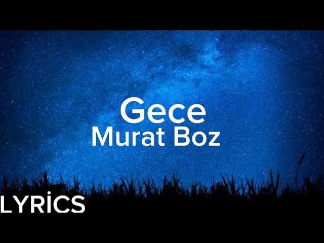 Murat Boz - Gece (Lyrics/Şarkı Sözleri)