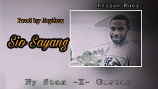 Sio Sayang - Reggae Music (- Prod by JayRex -) -Ny Star -X- Guztar
