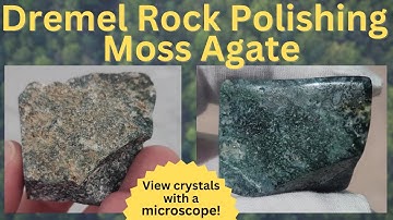Dremel Rock Polishing - Moss Agate | View Crystals with a Microscope