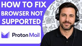 How to Fix Proton Mail Browser Not Supported Full Guide 2026