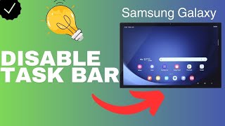 How to disable the taskbar in the Samsung Galaxy Tab A9+ device?