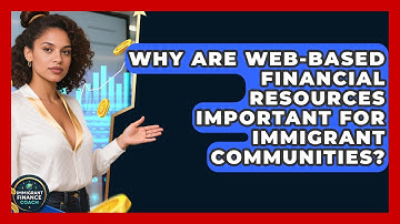 Why Are Web-Based Financial Resources Important for Immigrant Communities?