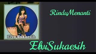 RINDU MENANTI - ELVI S