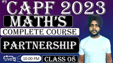CAPF Maths 2023 : Partnership || Class 08 || CAPF Maths by Balwinder singh #capfmaths #capf2023
