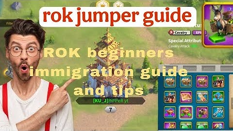 |Rok jumper  guide |rise of kingdoms beginner immigration guide|rok tips and tricks|