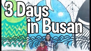 How you can spend 3 days in Busan | Watch before visiting Busan!