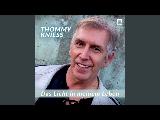 Thommy Kniess - Das Licht in meinem Leben