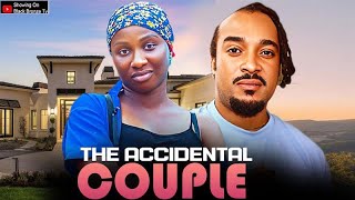 THE ACCIDENTAL COUPLE - OKWARA BRYAN / SONIA UCHE / 2025 NOLLYWOOD LATEST MOVIES
