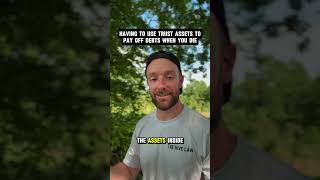 Having To Use Trust Assets To Pay Off Debts When You Die