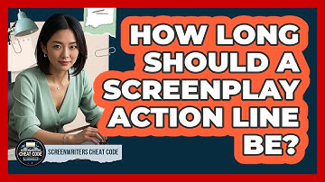 How Long Should A Screenplay Action Line Be?