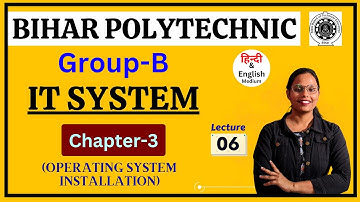 Chapter-3, Part-6 | OPERATING SYSTEM INSTALLATION | Polytechnic 1st semester It system | #BCECE