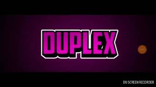 DuPLeX InTro ThInG