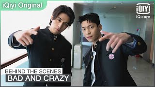 Behind The Scenes: Special footage from EP9 - EP11 | Bad and Crazy | iQiyi Original