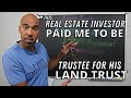 how real estate investors use land trusts-hires me for trustee