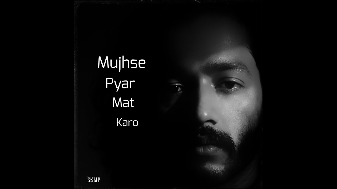 Mujhse Pyar Mat Karo (Official Audio) | Emotional Indie Pop | Hindi Original Song