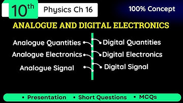Analogue and Digital Quantities Electronics Class 10 Physics