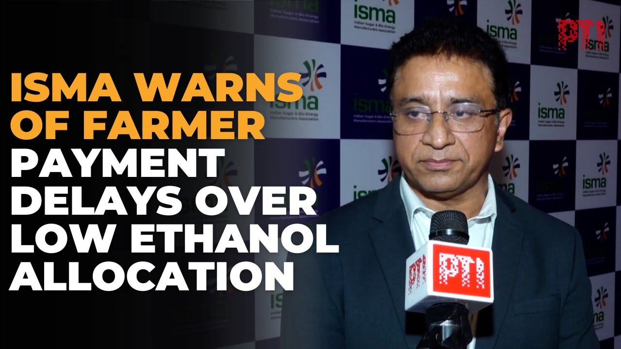 ISMA seeks higher ethanol quota, warns delayed cane farmer payments amid policy gap