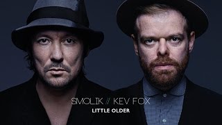 Smolik / Kev Fox - Little Older (Official Audio) chords