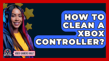 How To Clean A Xbox Controller? - Video Gamers Vault