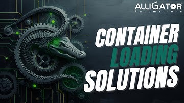 Automatic Container Loading Solutions- Alligator Automations Inc