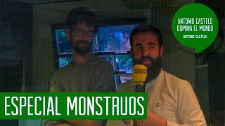 Antonio Castelo Domina El Mundo 2X20 - Especial Monstruos Con Javier Botet - Ohmylol En Cadena Ser