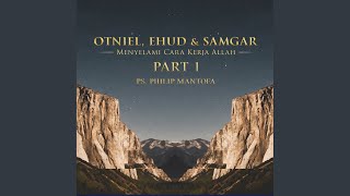 Download Lagu Otniel, Ehud & Samgar: Menyelami Cara Kerja Allah - , Pt. 1