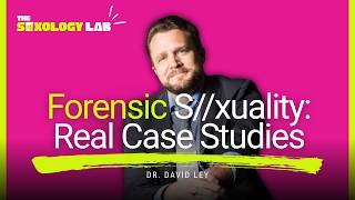 Forensic Psychology, Bias, and Criminalizing Desire | Dr David Ley | Episode 6
